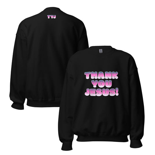 TYJ Thank You Jesus Sweatshirt